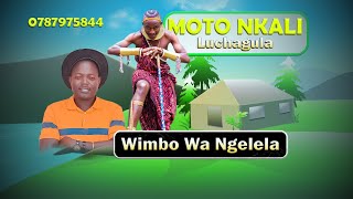 Moto Nkali Luchagula_Wimbo wa Ngelela
