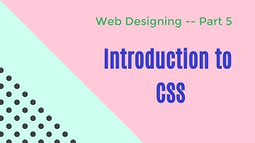 Introduction to css (Cascading Style Sheet)-- Web Designing Part 5 (English)