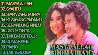 KUMPULAN LAGU RHOMA IRAMA || FULL ALBUM || MASYA ALLAH - SYAHDU - SIAPA YANG PUNYA