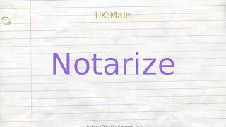 How to pronounce notarize