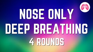 Longer Powerful Breathing Exercise | 4 Rounds Nasal Breathing | TAKE A DEEP BREATH