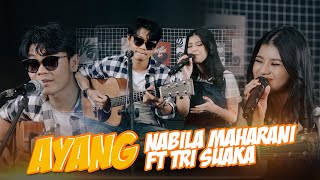 AYANG - NABILA MAHARANI FT. TRI SUAKA (ACOUSTIC STUDIO)