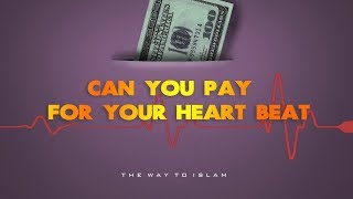 Can You Pay For Your Heart Beat !!