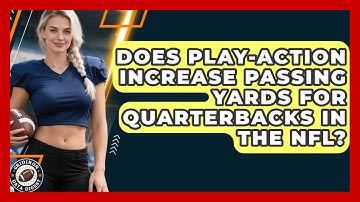 Does Play-Action Increase Passing Yards for Quarterbacks in the NFL? | Gridiron Data Digest News