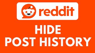 How To Hide Post History on Reddit