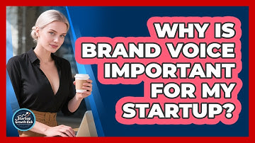 Why Is Brand Voice Important For My Startup?