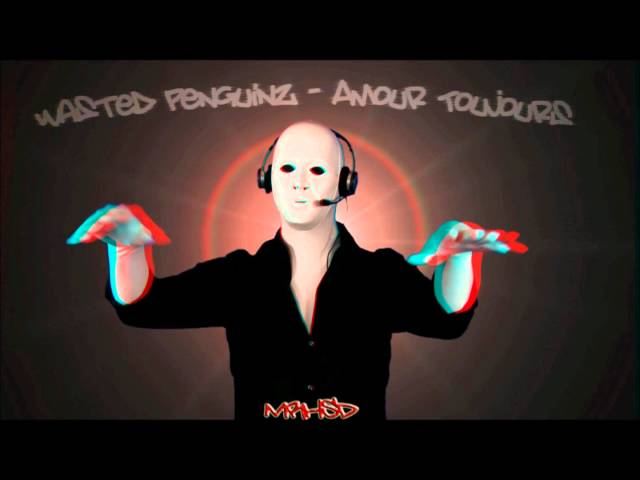 Wasted Penguinz - Amour Toujours class=