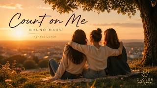 Download lagu Count on Me – Bruno Mars | Female Vocal Cover | Acoustic & Feel-Good Cover | Clover Whisper