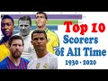 Top 10 Goal Scorers of All Time (1930-2019)