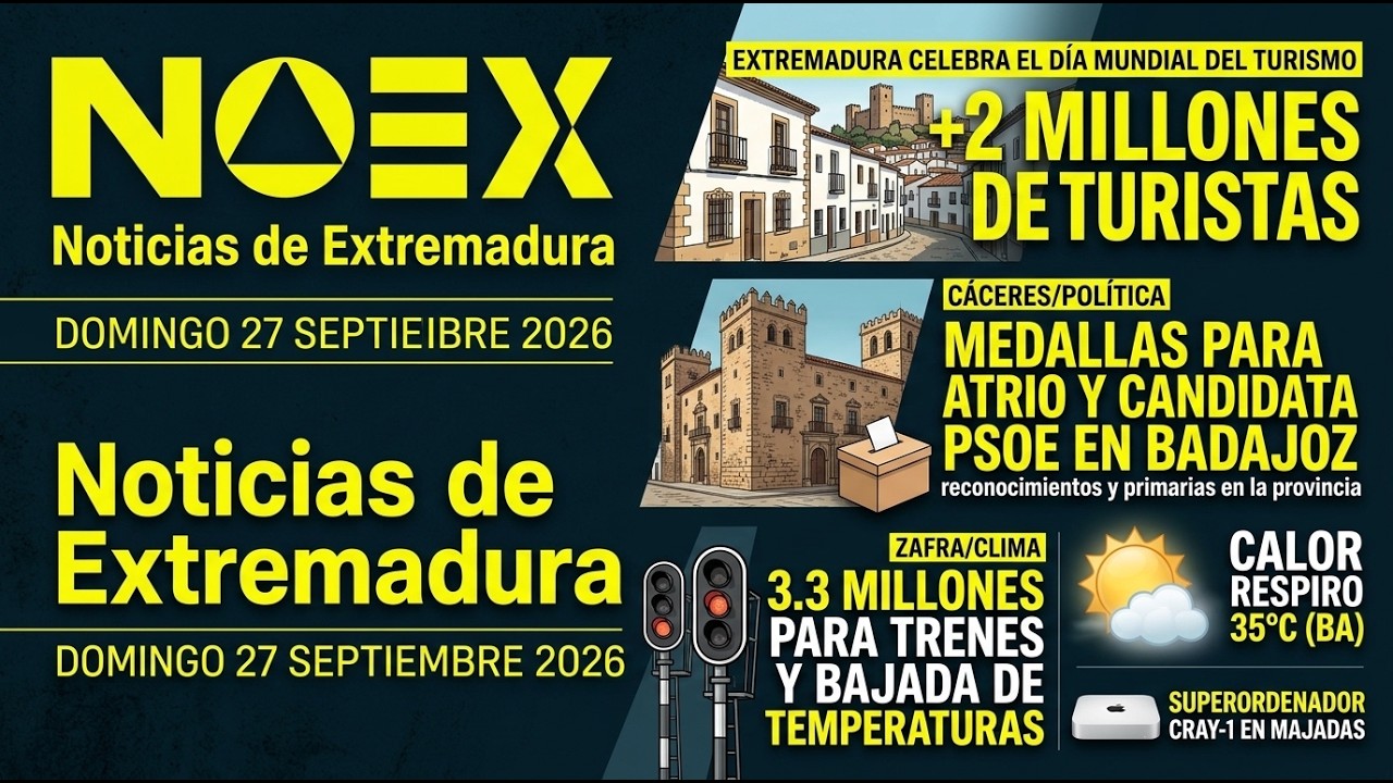 Extremadura noticias hoy 27 septiembre 2026 NOEX