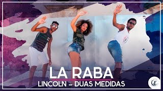 La Raba - Lincoln e Duas Medidas | Evolution Hitz (Coreografia)