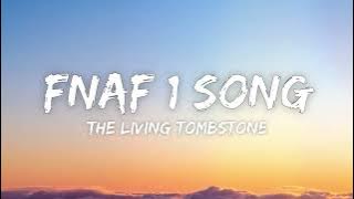 The Living Tombstone - FNaF Song 1 (Lyrics)