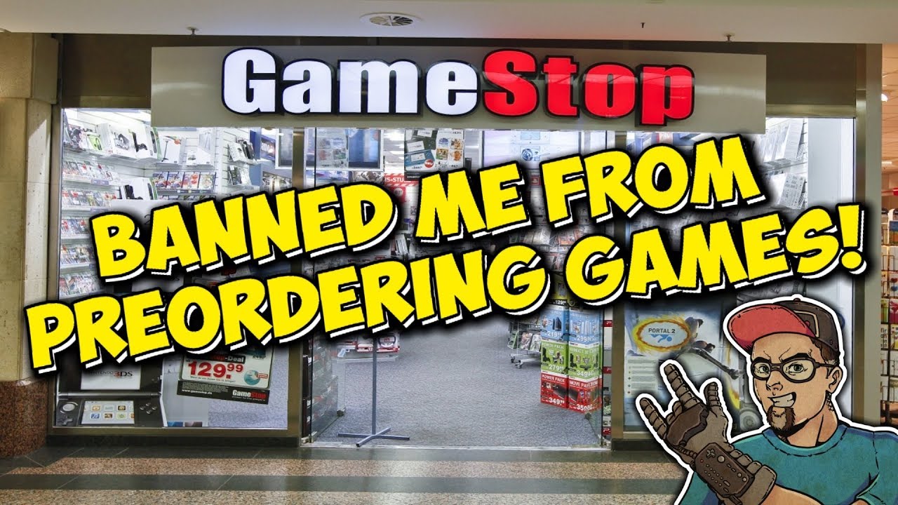 GameStop Banned Me From Pre Ordering Games! YouTube