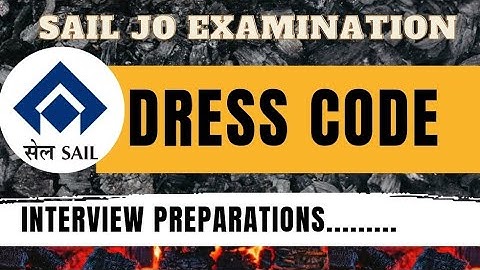 SAIL JO EXAMINATION Ke liye kya koi dress code hoga?🧐 Interview ke liye jaruri information