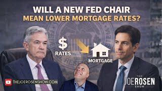 Will a New Fed Chair Mean Lower Mortgage Rates?