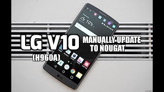 How to update LG V10 (H960A) to Official Android 7.0 Manually - NO ROOT I EASY (ENABLE SUBTITLE) screenshot 1