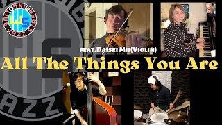 All The Things You Are Syncroom リモートセッション Jazz Standard Bgm Violin Ljs Focus28Jerome Kern