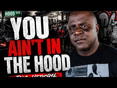 You Ain’t In The Hood