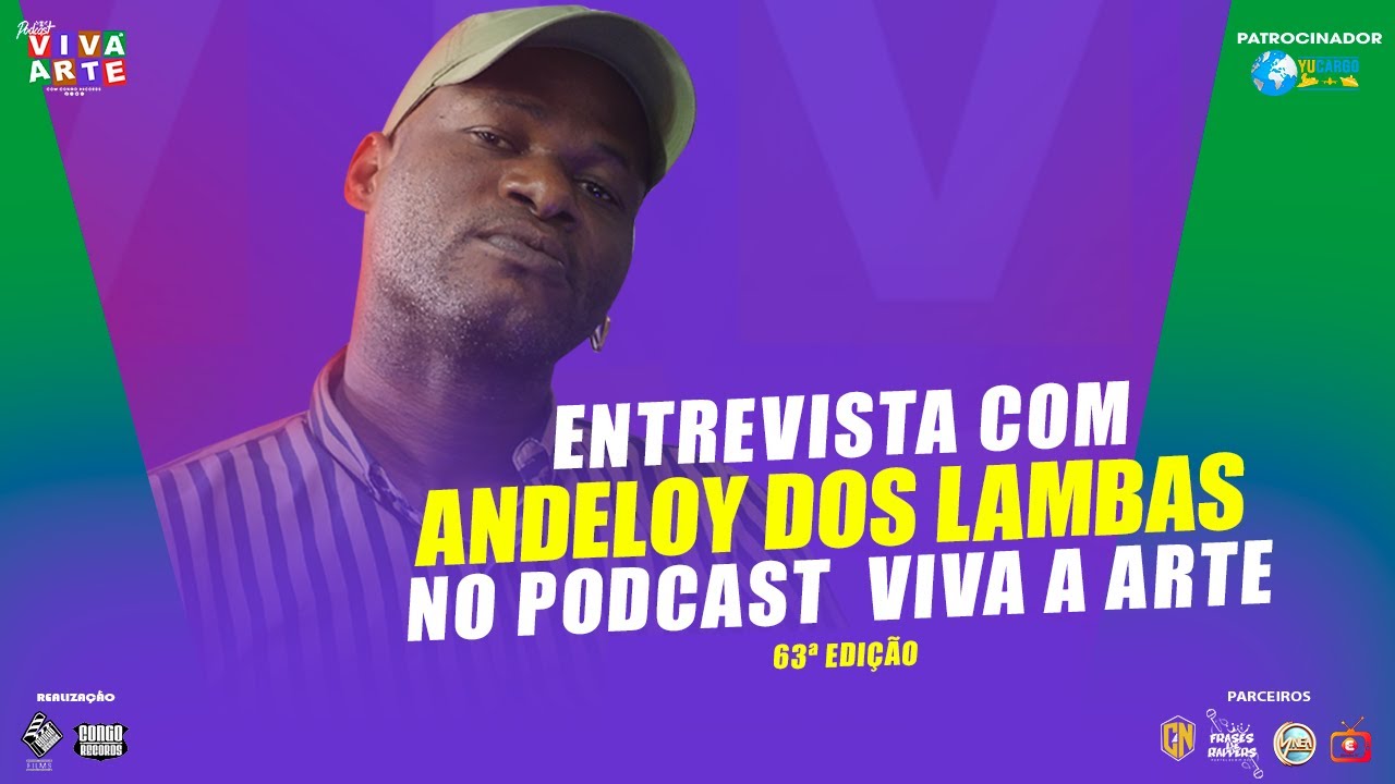 ENTREVISTA ANDELOY DOS LAMBAS NO PODCAST VIVA A ARTE 63ª EDIÇÃO