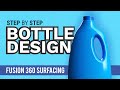 How to Surface Model a Detergent Bottle in Fusion 360