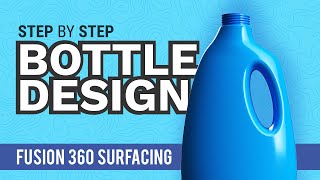 How to Surface Model a Detergent Bottle in Fusion 360