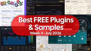 Best FREE Plugins & Sample Packs – July 2026 – Week 4