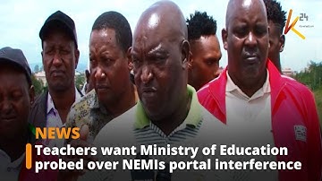 Teachers want Ministry of Education probed over NEMIs portal interference