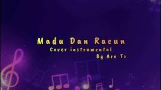 Madu Dan Racun [ Cover Instrumental ] By Are To