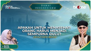 Download lagu Apakah untuk menasehati orang harus menjadi sempurna dulu? | DAMAI INDONESIAKU