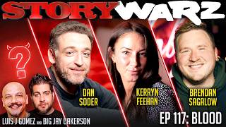 Dan Soder vs Kerryn Feehan vs Brendan Sagalow | Story Warz | Episode 117 | Blood