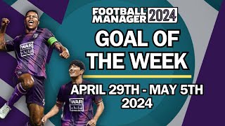 Football Manager 2024 - GOAL OF THE WEEK - April 29-May 5 - FM24