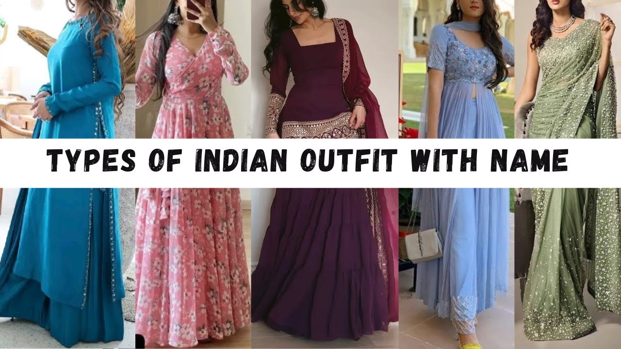 Types Of Indian Dresses With Names for Girls || Fashionable Blog Types Of Indian Dresses With Names for Girls || Fashionable Blog