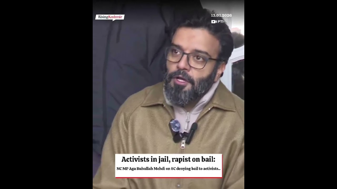 Activists in jail, rapist on bail: NC MP Aga Syed Ruhullah Mehdi on SC denying bail to activists