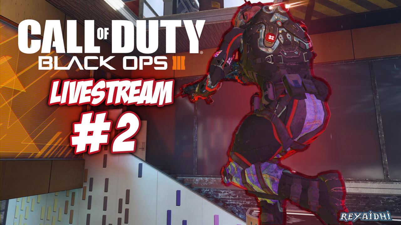 Black Ops 3 Livestream #2 w/reyaidhi [Marshal 16]
