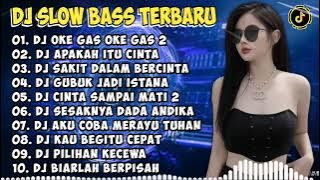 DJ SLOW BASS TERBARU 2023 | DJ VIRAL TIKTOK FULL BASS 🎵 DJ OKE GAS OKE GAS 🎵 FULL ALBUM