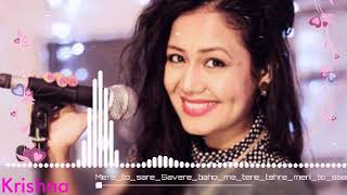 Mera to sara savera Full Song | Neha Kakkar | ( KRISHNA )