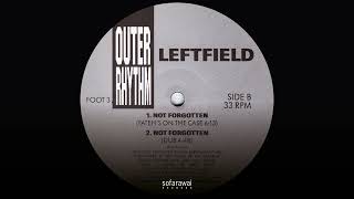 Leftfield - Not Forgotten [Outer Rhythm – FOOT 3]