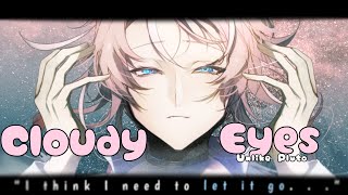 Nightcore » Cloudy Eyes [LV]