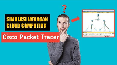 TUTORIAL SIMULASI JARINGAN CLOUD COMPUTING Cisco Packet Tracer