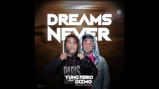 Yung Fabio -Dreams Never Die ft Dizmo (Official Audio)