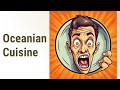 Exploring Oceanian Cuisine: A Delicious Journey!