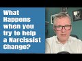 What happens when you try to help a narcissist change