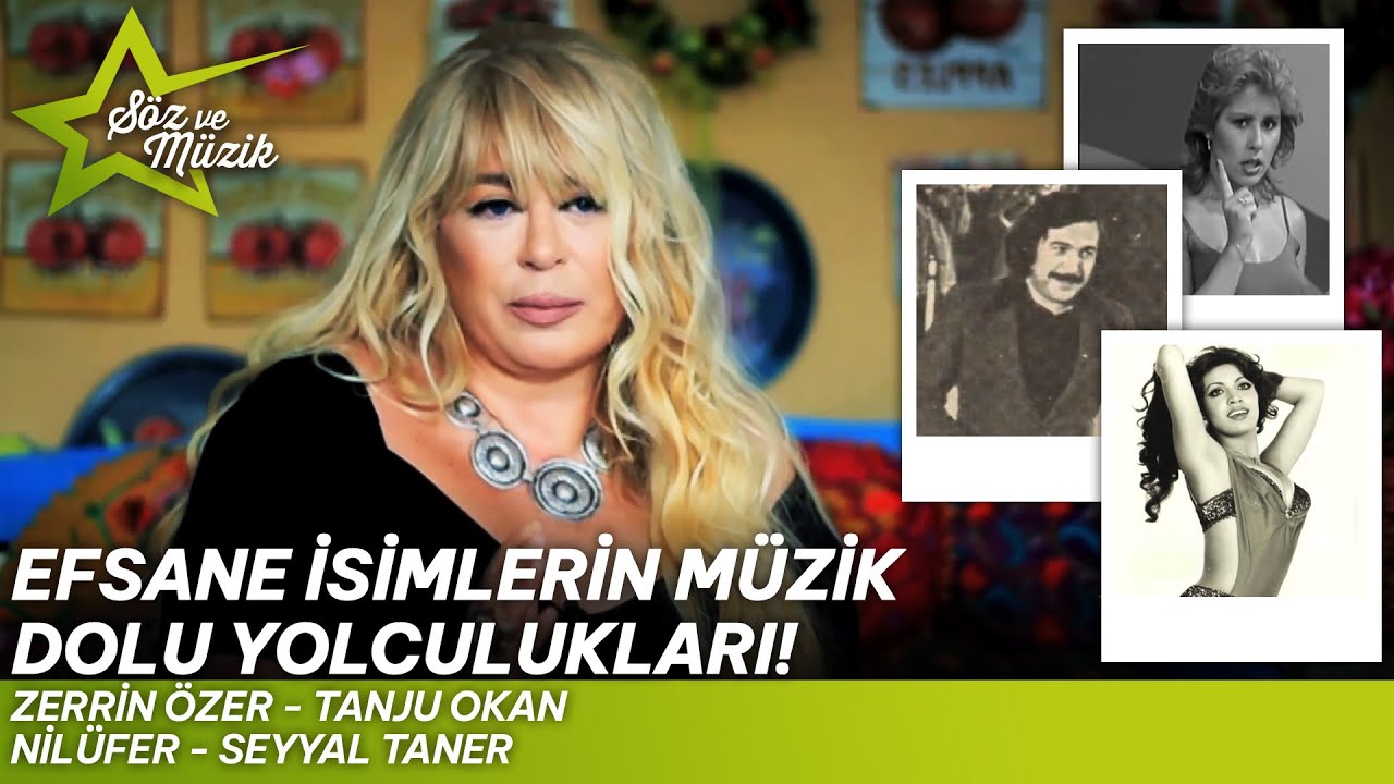 Müzik Dolu Yolculuklar - Zerrin Özer - Tanju Okan - Nilüfer - Seyyal Taner | Söz ve Müzik