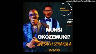 Munsi Okozemuki [Remake] - Mesach Semakula 2023 [Tribute Paul Ssaaka]