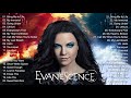 E V A N E S C E N C E Greatest Hits Full Album - Best Songs Of E V A N E S C E N C E Playlist 2021