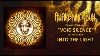 AWAKENING SUN - Void Silence OFFICIAL TRACK