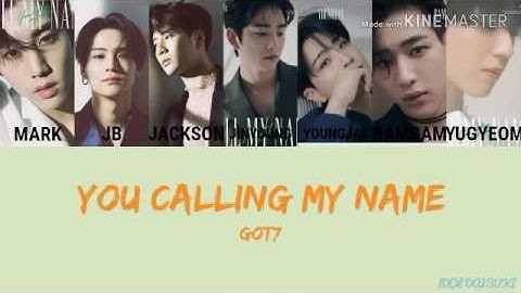 GOT7 "YOU CALLING MY NAME" (Color Coded Lyrics Rom/Ing)