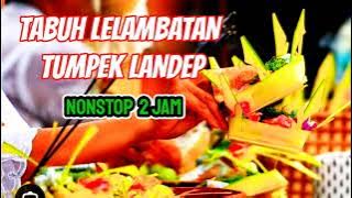Download lagu TABUH LELAMNATAN TUMPEK LANDEP NONSTOP 2 JAM.