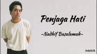 Penjaga Hati - Nadhif Basalamah | Lirik Lagu