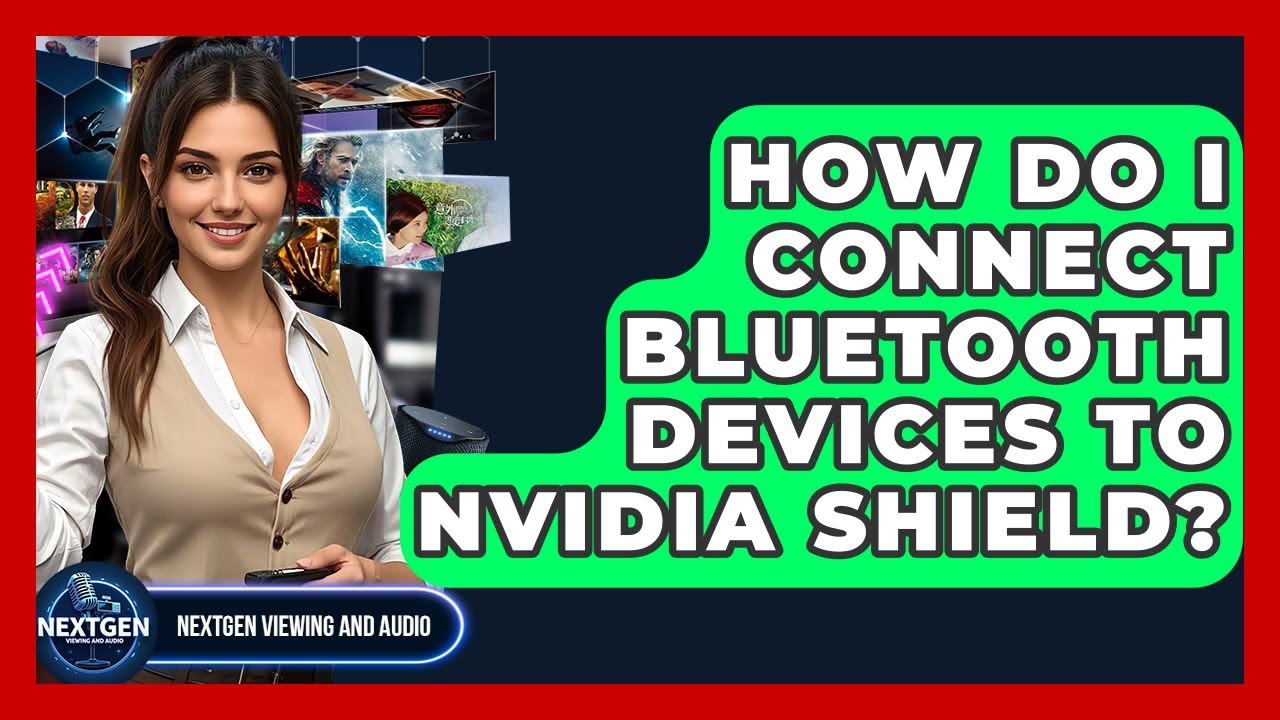 How Do I Connect Bluetooth Devices To Nvidia Shield? - NextGen Viewing and Audio